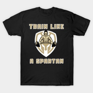 Train like a Spartan T-Shirt